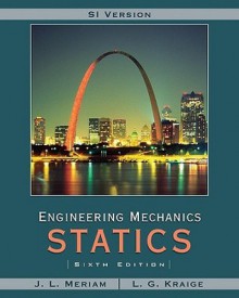 Meriam Engineering Mechanics, SI Version: Statics (Engineering Mechanics) - J.L. Meriam, L.G. Kraige