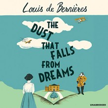 The Dust that Falls from Dreams - Louis de Bernières, Avita Jay, David Sibley