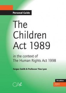 The Children ACT: In the Context of the Human Rights ACT, 1998 - Fergus Smith