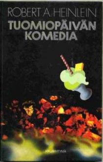 Tuomiopäivän komedia - Robert A. Heinlein, Matti Kannosto