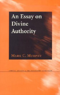 An Essay on Divine Authority - Mark C. Murphy