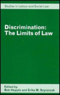 Discrimination: The Limits of the L - Bob Hepple, Erika M. Szyszczak