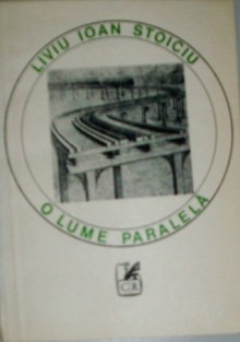 O lume paralelă - Liviu Ioan Stoiciu