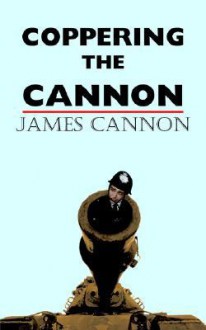 Coppering the Cannon - James Cannon