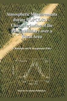 Atmospheric Measurements During Popcorn Characterisation of the Photochemistry Over a Rural Area - J. Rudolph, R. Koppmann