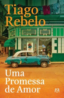 Uma Promessa de Amor - Tiago Rebelo