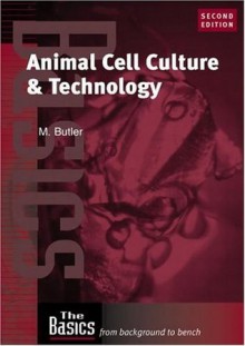 Animal Cell Culture and Technology (THE BASICS (Garland Science)) - Michael Butler