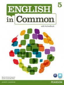 English in Common 5 with Activebook - Jonathan Bygrave, Maria Victoria Saumell, Sarah Louisa Birchley