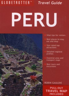 Globetrotter Travel Guide: Peru - Robin Gauldie