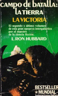 Campo de batalla: La Tierra. La victoria (Campo de batalla: la Tierra, tomo #2) - L. Ron Hubbard, Susana Constante