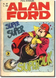 Alan Ford n. 87: Super super Superciuk - Max Bunker, Paolo Piffarerio