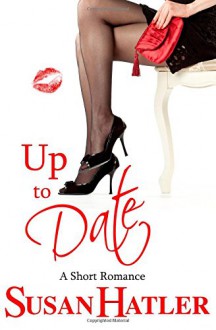 Up to Date (Better Date than Never) (Volume 8) - Susan Hatler