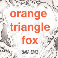 Orange, Triangle, Fox - Sarah Jones