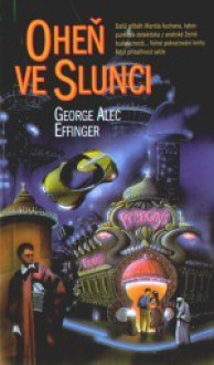 Oheň ve slunci (Maríd Audran, #2) - George Alec Effinger, Ladislava Vojtková