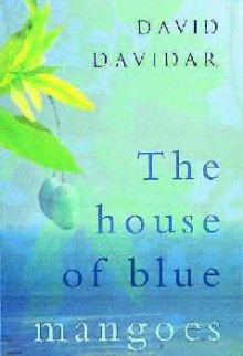 The House of Blue Mangoes - David Davidar