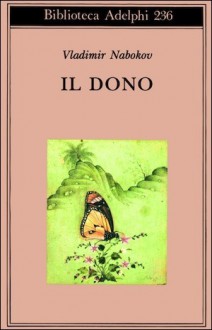 Il dono - Vladimir Nabokov, Serena Vitale