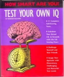 Test Your Own I.Q. (How Smart Are You? Series) - Norman Sullivan