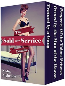 The Sold Into Service Bundle - Nadia Nightside