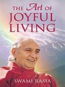 Art of Joyful Living - Swami Rama