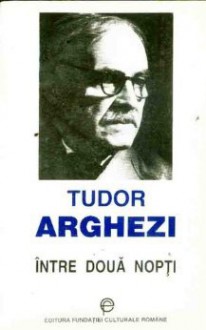 Intre doua nopti - Tudor Arghezi