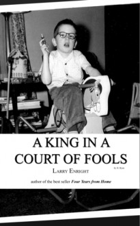 A King in a Court of Fools - Larry Enright