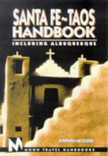 Moon Handbooks: Santa Fe-Taos (1st Ed.) - Stephen Metzger