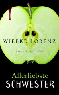 Allerliebste Schwester (German Edition) - Wiebke Lorenz