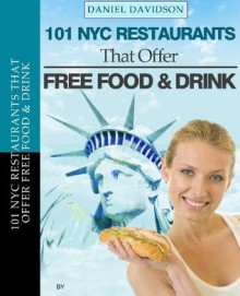 101 New York City Restaurants That Offer Free Food & Drink - Daniel Davidson