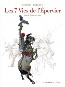 Les Sept Vies de l'Epervier - Intégrale 40 Ans - Patrick Cothias, André Juillard