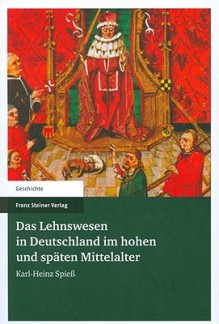 Das Lehnswesen in Deutschland Im Hohen Und Spaten Mittelalter - Karl-Heinz Spieß