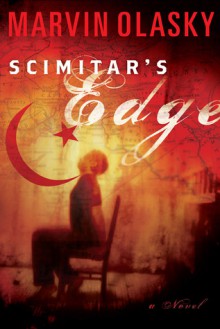 Scimitar's Edge: A Novel - Marvin Olasky