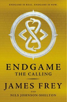 Endgame: The Calling - James Frey,Nils Johnson-Shelton