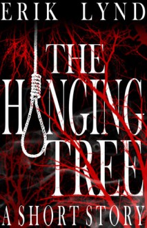 The Hanging Tree - Erik Lynd