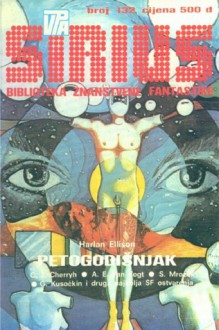 Sirius - Biblioteka znanstvene fantastike broj 132 - Hrvoje Prčić, Harlan Ellison, C.J. Cherryh, A.E. van Vogt, Grigori Kusochkin, Григорий Кусочкин, Tetsu Yano, Sławomir Mrożek, Gianni Menarini, Vladimir Lazović, Ranko Munitić, Ferid Muhić, Sanja Sladojević, Ingrid Jurela-Jarak, Mirjana Turudić, Ivan Paprika, Zdravko Mali