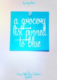 A Grocery List Pinned to Blue - dangerbears