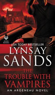 The Trouble With Vampires (Argeneau #29) - Lynsay Sands