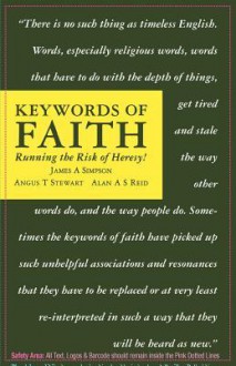 Keywaords of Faith: Running the Risk of Heresy! - James A. Simpson