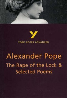 The Rape of the Lock and Selected Poems (York Notes Advanced) - Robin Edward Sowerby