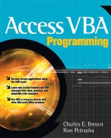 Access VBA Programming - Charles E. Brown, Ron Petrusha