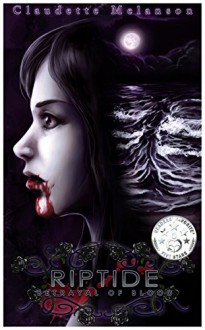 Riptide: Betrayal of Blood (The Maura DeLuca Trilogy Book 3) - Claudette Melanson, Rachel Montreuil