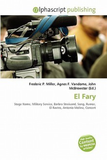 El Fary - Agnes F. Vandome, John McBrewster, Sam B Miller II