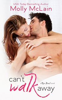 Can't Walk Away (River Bend, #3) - Molly McLain, Sommer Stein