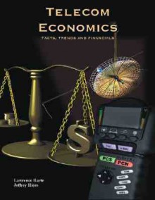 Telecommunication Economics: Facts, Trends and Financials - Lawrence Harte, Jeffrey Hines