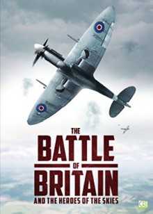 The Battle of Britain and the Heroes of the Skies - Go Entertain