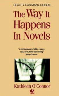 The Way It Happens In Novels - Kathleen O'Connor