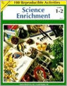 The 100+ Series Science Enrichment, Grades 1-2 (The 100+) - Instructional Fair