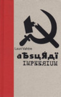 Absurdi impeerium - Lauri Vahtre