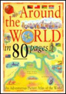 Around the world in 80 pages: an adventurous picture atlas of the world - Antony Mason