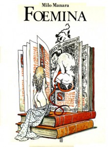 Foemina - Milo Manara, Roberto Guidotti, Stefano Piselli, Giuliano Ercoli