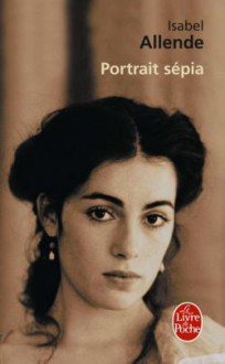 Portrait sépia - Isabel Allende, Claude de Frayssinet